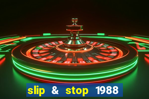 slip & stop 1988 bingo tarte!!!